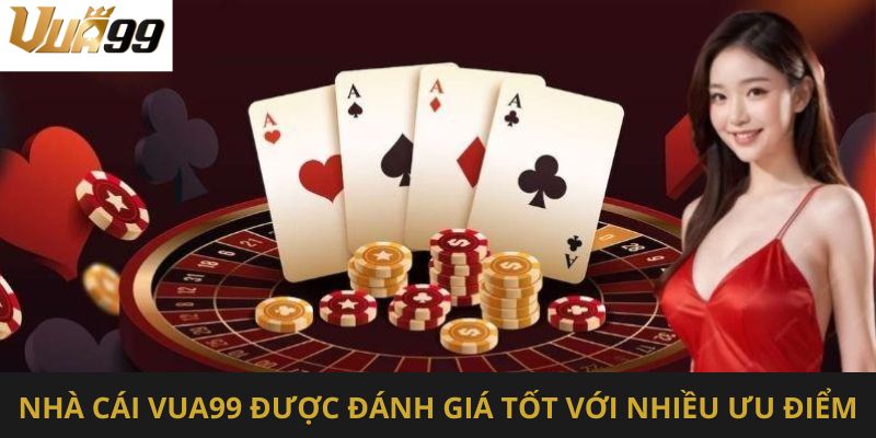 Thương hiệu nhà cái được đánh giá tốt với nhiều ưu điểm nổi bật